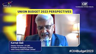 #CII4Budget2023 | Kamal Bali, Deputy Chair, CII Southern Region & Prez & MD Volvo Group India