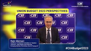 #CII4Budget2023 | Rajiv Memani, Chairman - India Region & Chairman, Emerging Markets Committee, EY