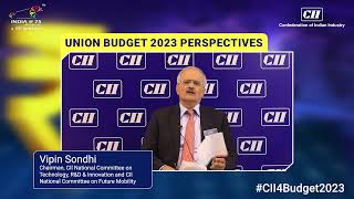 #CII4Budget2023 | Vipin Sondhi Chair, CII Nat'l Committee on Future Mobility & Battery Storage
