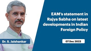 EAM’s statement in Rajya Sabha on latest developments in Indian Foreign Policy (December 07, 2022)