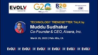 Technology Trendsetter Talk by Muddu Sudhakar, Co-Founder & CEO, Aisera, Inc | #EVOLV