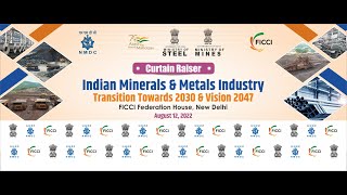Curtain Raiser: Indian Minerals & Metals Industry: Transition towards 2030 and Vision 2047