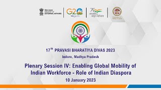 17th PBD 2023 : Enabling Global Mobility of Indian Workforce - Indian Diaspora (January 10, 2023)