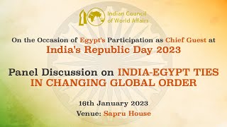 ICWA Panel Discussion on India-Egypt Ties in Changing Global Order (Jan 16, 2023)