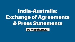 India-Australia: Exchange of Agreements and Press Statements (March 10, 2023)
