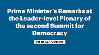 Prime Minister’s Remarks at the Leader-level Plenary of the second Summit for Democracy