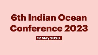 6th Indian Ocean Conference 2023