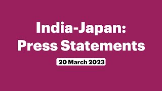 India-Japan: Press Statements (March 20, 2023)