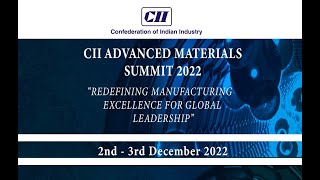 CII 1st ADVANCED MATERIALS SUMMIT 2022 - DAY 1