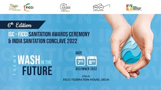 6th ISC-FICCI Sanitation Awards Ceremony and India Sanitation Conclave #Day1