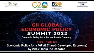 CII GLOBAL ECONOMIC POLICY SUMMIT 2022 - SESSION ON ECONOMIC POLICY FOR A VIKSIT BHARAT BY 2047