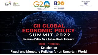 CII GEPS 2022 | KEY SESSION: FISCAL AND MONETARY POLICIES FOR AN UNCERTAIN WORLD