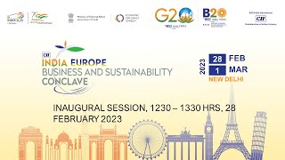 CII INDIA-EUROPE BUSINESS AND SUSTAINABILITY CONCLAVE: INAUGURAL SESSION