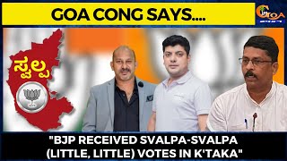 "BJP received Svalpa-Svalpa (little, little) votes in Karnataka": Cong