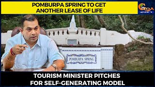 Pomburpa spring to get another lease of life. Tourism Minister pitches for self-generating model