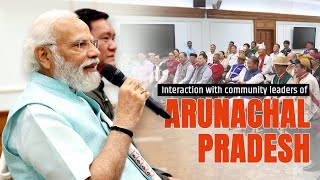 PM Modi's interaction with community leaders of various tribes belonging to Arunachal Pradesh