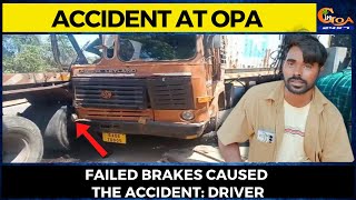 #Accident at Opa Junction road in Khandepar. Failed brakes caused the accident: Driver