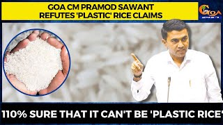 Goa CM Pramod Sawant refutes 'plastic' rice claims