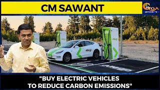 "Buy Electric vehicles to reduce carbon emissions": CM