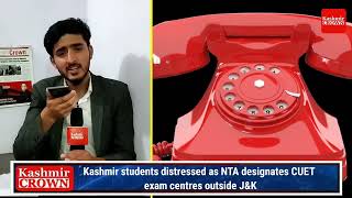 Kashmir students distressed as NTA designates CUET exam centres outside J&K