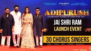 Jai Sri Ram Song Launch Event, Honge 30 Chorus Singers | Adipurush Ka Grand Event | Prabhas