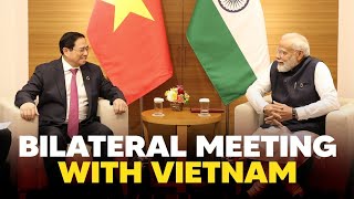 PM Modi holds Bilateral Meeting with Vietnamese PM Minh Chinh