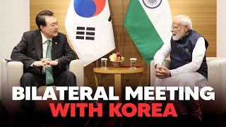 PM Modi holds Bilateral Meeting with Korean President Yoon Suk Yeol