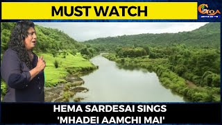 #MustWatch- Hema Sardesai sings 'Mhadei Aamchi Mai'