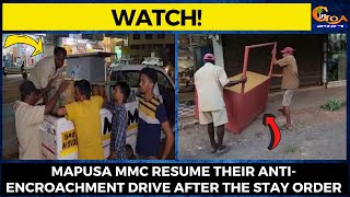 #Watch! Mapusa MMC resume their anti-encroachment drive after the stay order