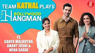 Bollywood Hangman Challenge ft. Sanya Malhotra, Anant Joshi & Neha Saraf | Kathal