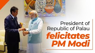 President of Republic of Palau felicitates PM Modi, Papua New Guinea