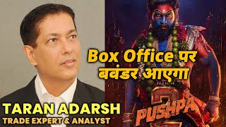 Allu Arjun's PUSHPA 2 Will Create HAVOC At Box Office | Trade Expert Taran Adarsh