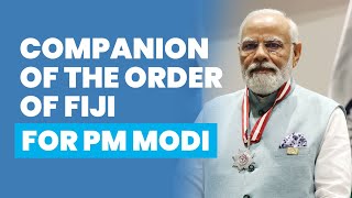 Companion of the Order of Fiji for PM Modi |  PM Modi | Sitiveni Rabuka | PM of Fiji