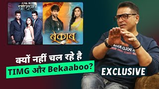 GHKKPM Director Producer Rajesh Singh On Why Tere Ishq Mein Ghayal, Bekaaboo NOT Working?