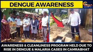 Awareness & cleanliness program held due to rise in Dengue & Malaria cases in Camrabhat