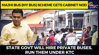 Majhi Bu﻿s (My Bus) scheme gets cabinet nod. State govt will hire private buses, run them under KTC
