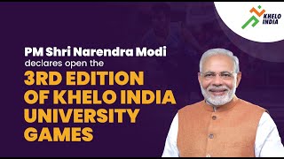 PM Shri Narendra Modi declares open the 3rd edition of Khelo India University Games.
