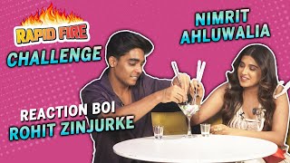 Rapid Fire Challenge With BB 16 Fame Nimrit Ahluwalia & Reaction Boi Rohit Zinjurke