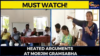 #MustWatch! Heated arguments at Morjim Gramsabha