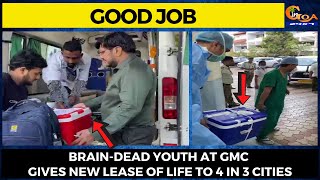 #GoodJob- Brain-dead youth at GMC gives new lease of life to 4 in 3 cities