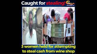 3 women held for attempting to steal cash from wine shop