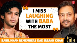 Babil Khan gets EMOTIONAL as he remembers father Irrfan Khan, talks about recreating his roles|IIFA