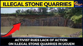 Activist rues lack of action on illegal stone quarries in Uguem