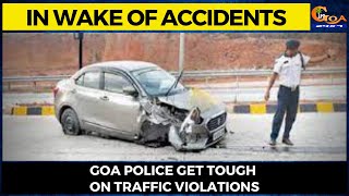 In wake of accidents- Goa police get tough on traffic violations