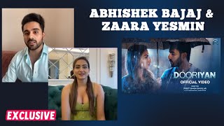 Dooriyana Song | Abhishek Bajaj & Zaara Yesmin Exclusive Interview