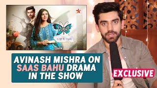 Titli | Actor Avinash Mishra On Saas Bahu Drama in The Show