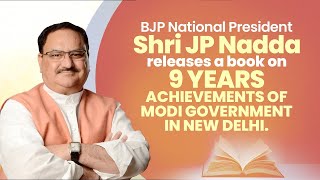 BJP National President Shri JP Nadda releases a book on 9 Years' Achievements of Modi Government.