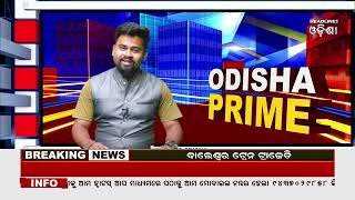 ODISHA PRIME // 03-06-2023 // Headlines Odisha //
