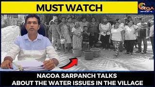 #MustWatch- Nagoa Sarpanch talks about the water issues in the village
