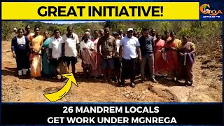 Great Initiative! 26 Mandrem locals get work under MGNREGA